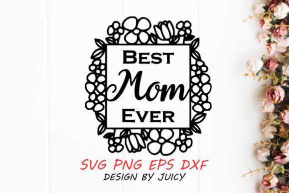 Best Mom Ever Flower Wreath: Crafts & Graphics