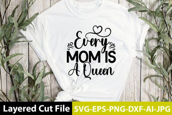Every Mom is a Queen SVG: Graphics for Crafts