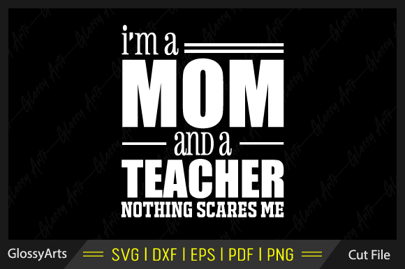I'm a Mom & Teacher SVG: Graphics for Crafts