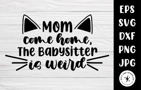 Mom Come Home, Cat SVG: Crafts & Graphics