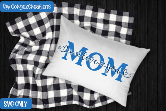MOM I Love You SVG: Mother s Day Graphics for Crafts