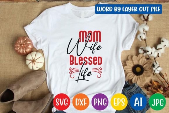 Mom Wife Blessed Life SVG: Graphics for Crafts