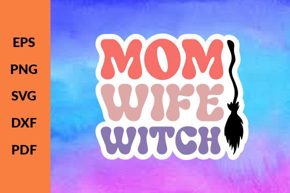 Mom Wife Witch Graphics for Crafts
