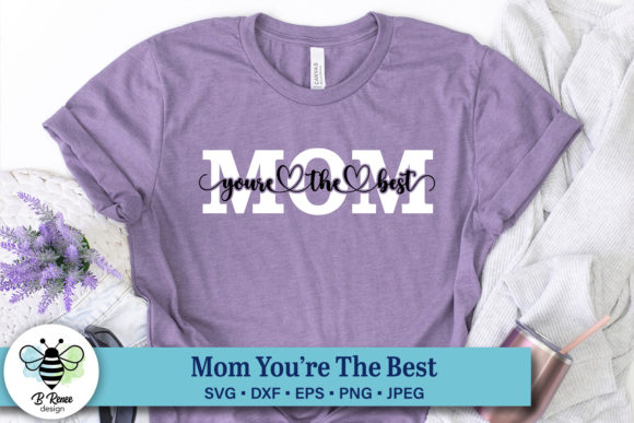 Reviewing the Mom You’re the Best SVG for Embroidery