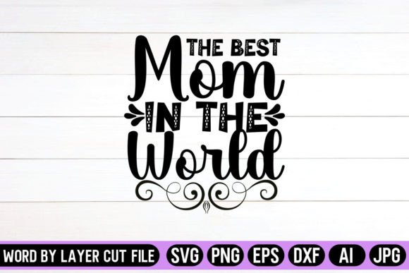 The Best Mom SVG for Crafts and Graphics