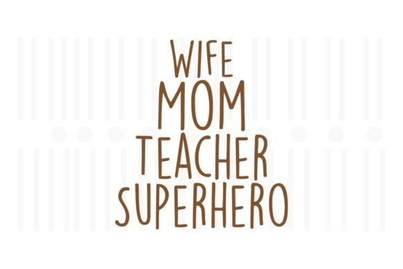 Wife Mom Teacher Superhero Graphics for Crafts